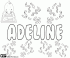 Adeline, zdrobnělina francouzské jméno Adele. Další varianty jsou Adelina, Adalyn a Adelyn