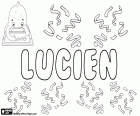 Lucien, jméno latinského původu. Odvozeno od římského příjmení Lucianus. Lucien, mužské jméno ve francouzštině