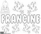 Francine, jméno pro děvče v různých jazycích. Francine, varianta Françoise (francouzské jméno) a Frances nebo Francis (anglický název)
